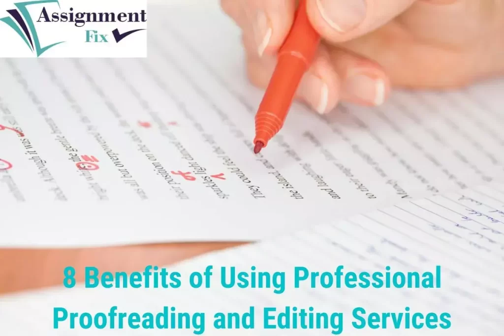 8 Benefits of Using Professional Proofreading and Editing Services