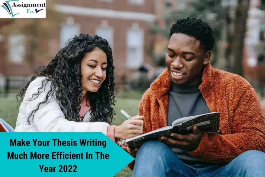 Make Your Thesis Writing Much More Efficient In The Year 2022
