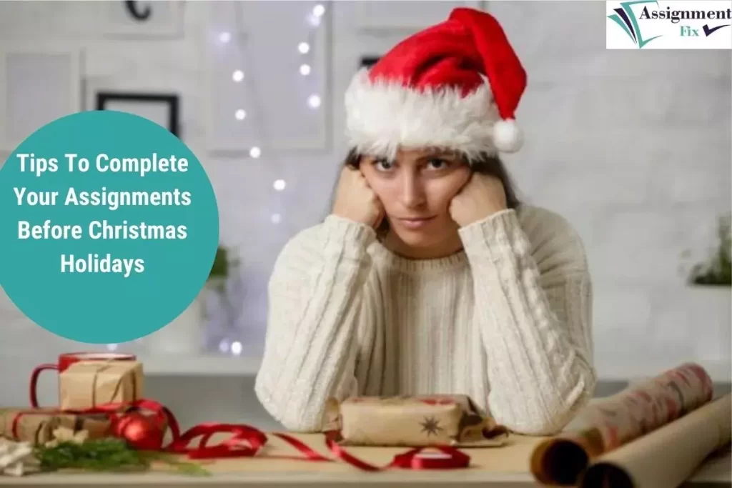 Tips To Complete Your Assignments Before Christmas Holidays